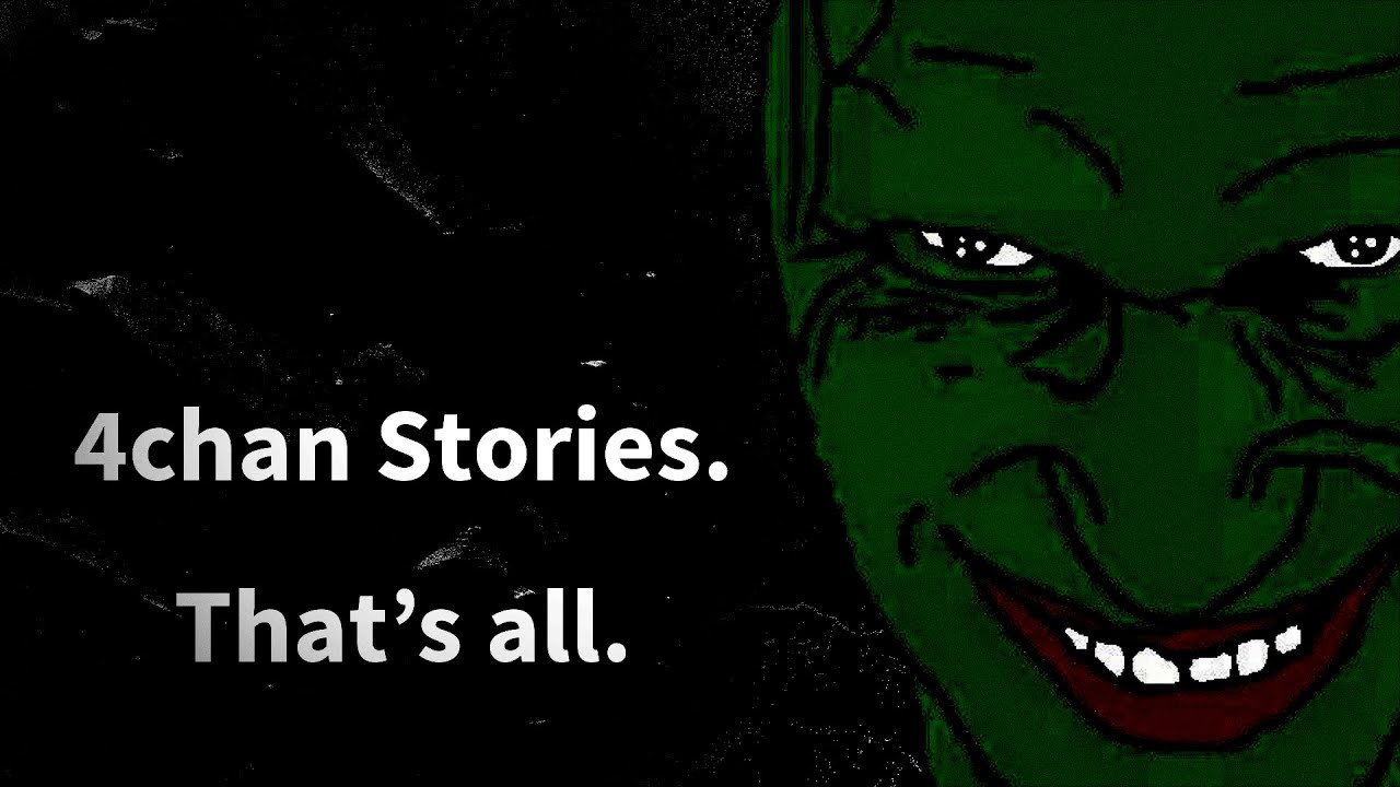 4chan stories to listen to while listening to 4chan stories