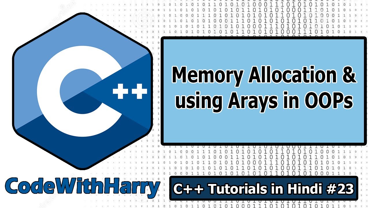 C++ Objects Memory Allocation & using Arrays in Classes | C++ Tutorials for Beginners #23