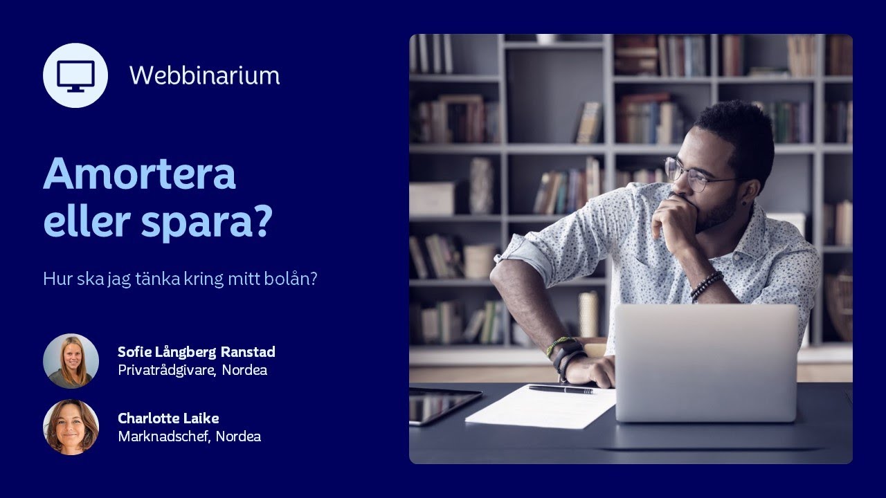 Webbinarium: Amortera eller spara – hur ska jag tänka kring mitt bolån?
