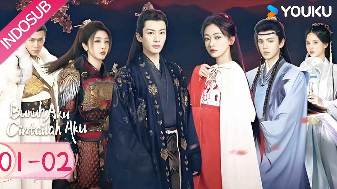 [Indo Sub] Bunuh Aku, Cintailah Aku (Kill Me Love Me) EP01-02 | YOUKU