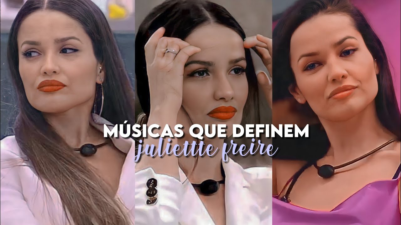 MÚSICAS QUE DEFINEM JULIETTE FREIRE