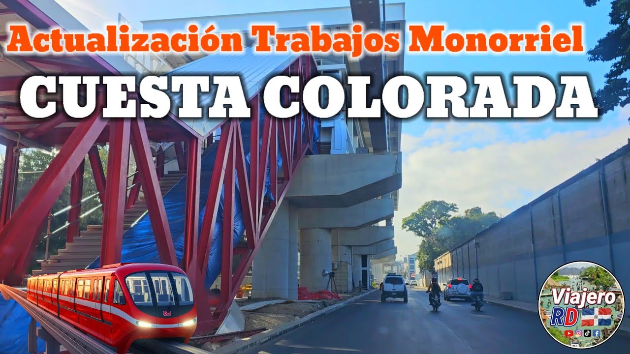 Actualización trabajos en Cuesta Colorada Monorriel de Santiago 