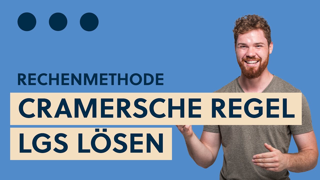 Cramersche Regel | Lineare Gleichungssysteme (LGS) eindeutig lösen + Beispiele 2x2 und 3x3 Matrix