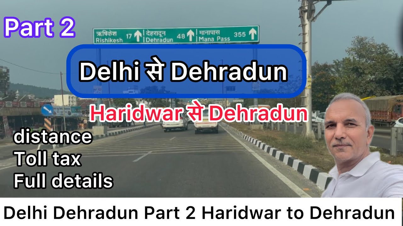 Delhi Dehradun Part 2 || Haridwar to Dehradun Road Trip || full details