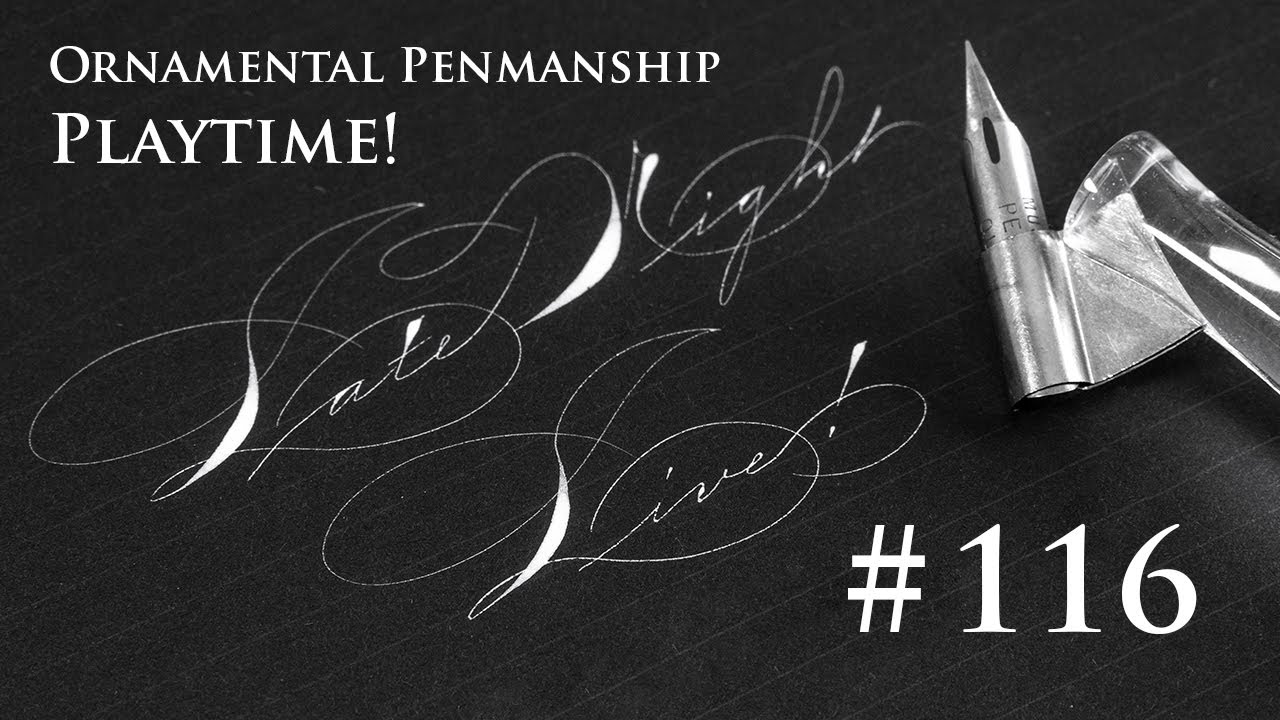 Ornamental Penmanship Playtime!  (Late Night Live #116)