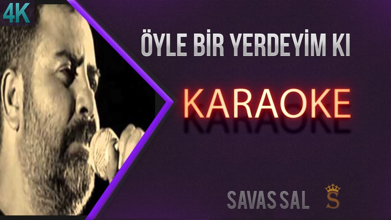 Öyle Bir Yerdeyim Ki (КАРАОКЕ)