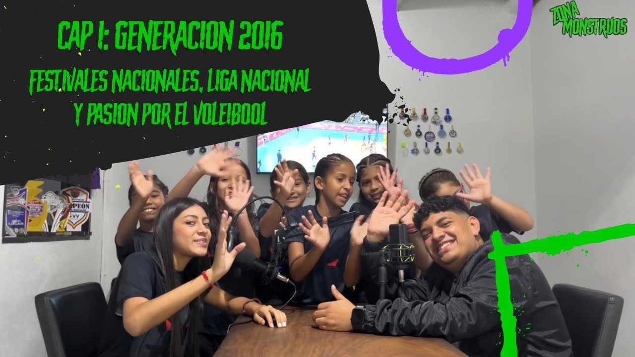 Cap 1: Generación 2016. Festivales nacionales, liga nacional y pasión por el voleibol