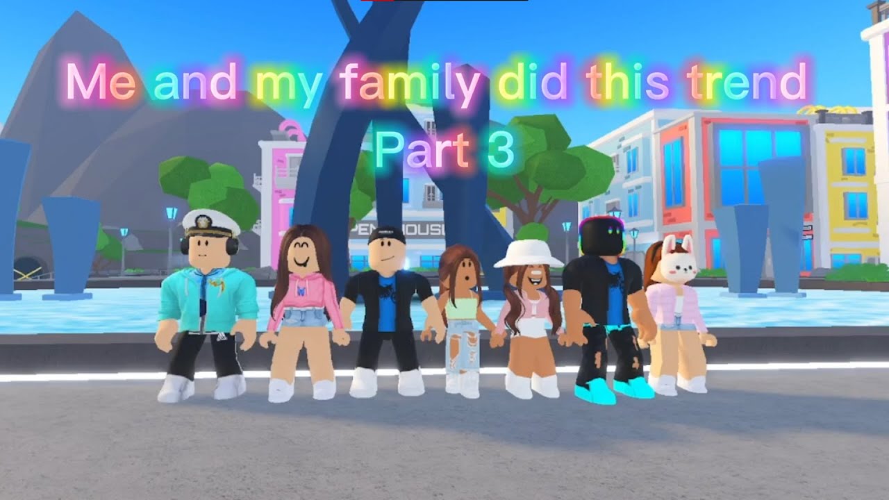Я и моя семья создали этот тренд | Часть 3 | Зона Roblox