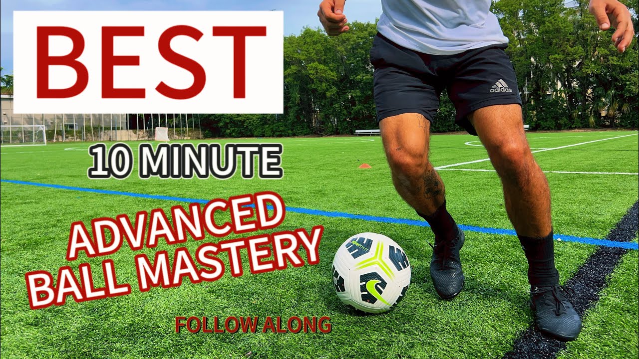Best 10 Minute Advanced Ball Mastery Follow Along | 2000+ TOUCHES