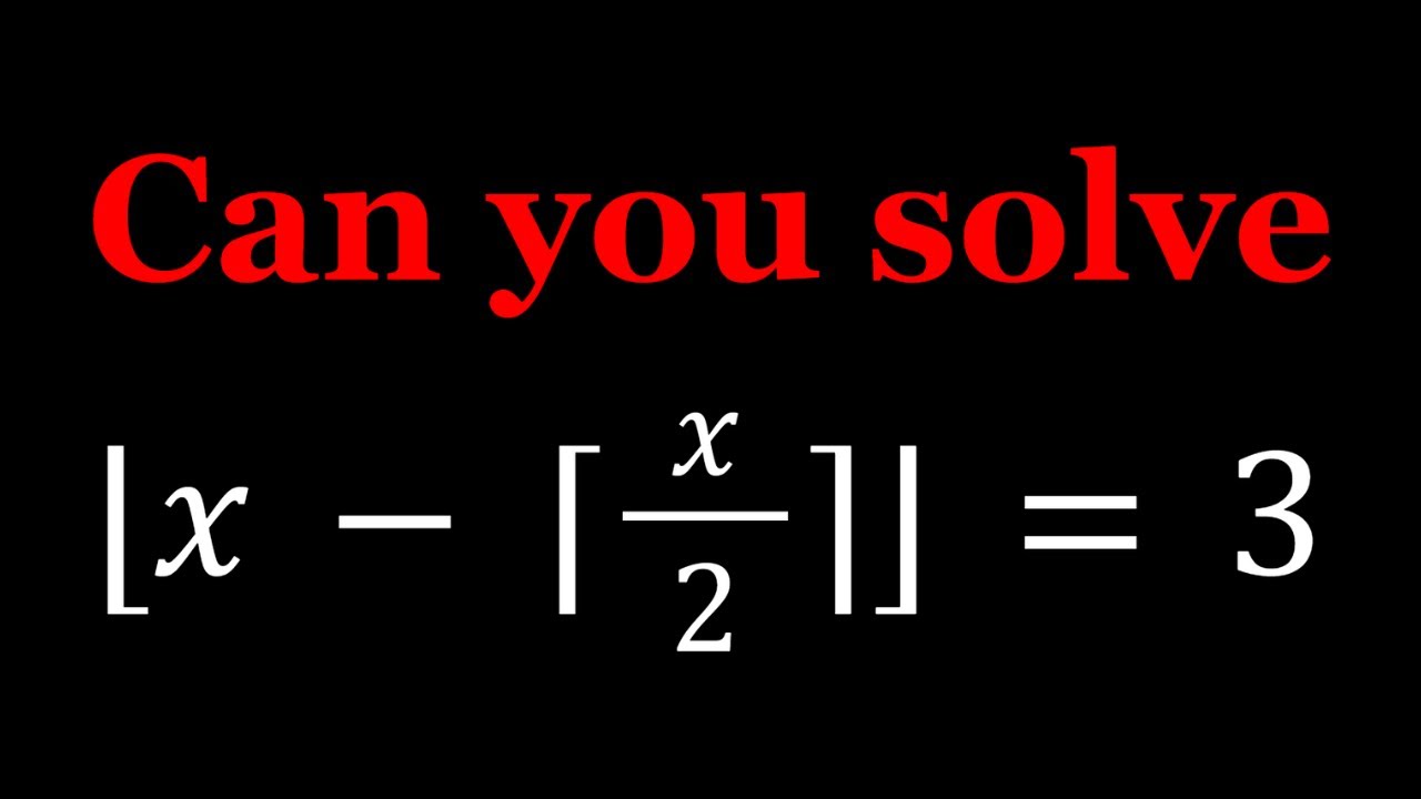 How I Solved An Equation with Floor And Ceiling Functions