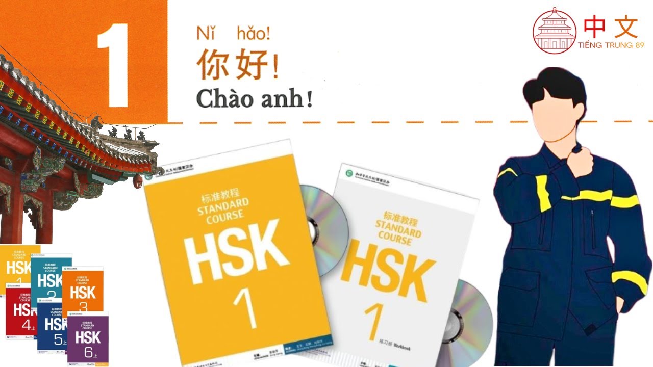 Tiếng Trung 89 | GIÁO TRÌNH HSK 1 BÀI 1: Chào anh! | Tự học Tiếng Trung (Volum+++)