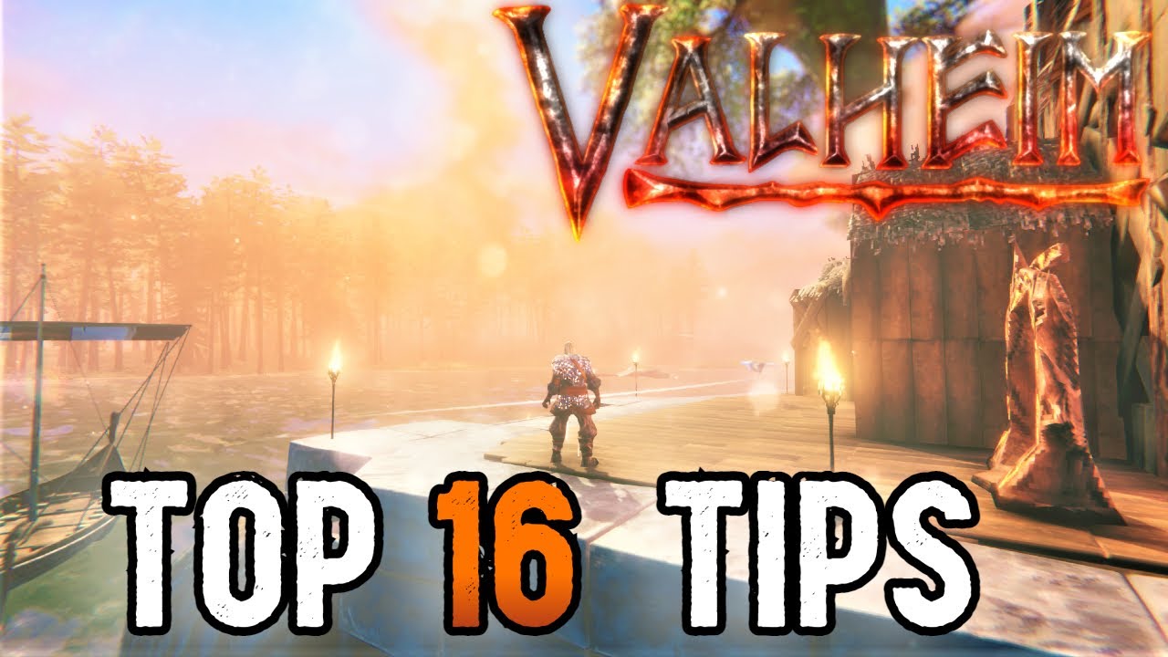 Valheim | Top 16 Tips