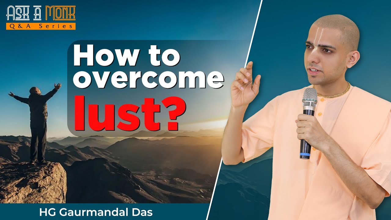 How to overcome lust | Overcoming lust | HG Gaurmandal Das | HKM Mumbai
