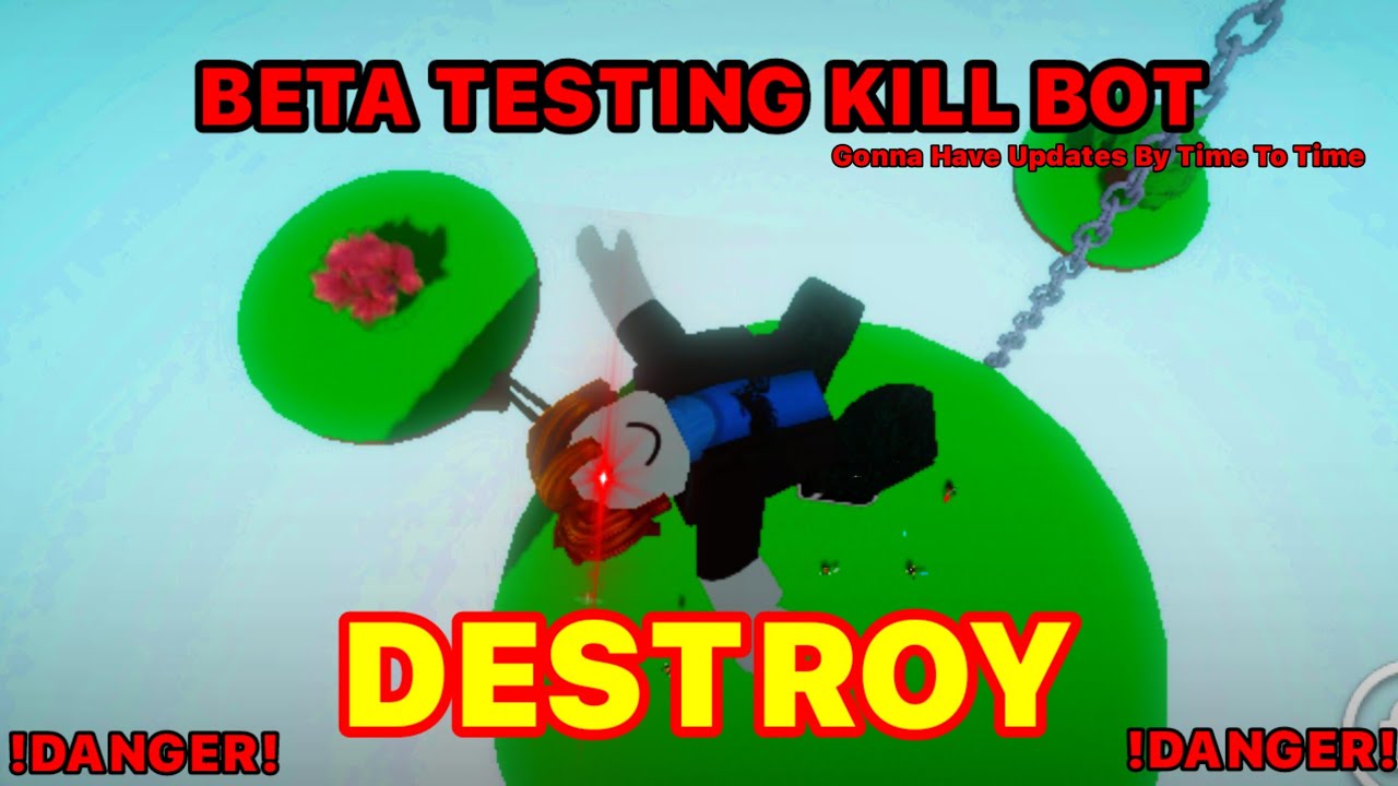 (R ABILITY BACK!) KILL BOT BETA TEST RELEASE