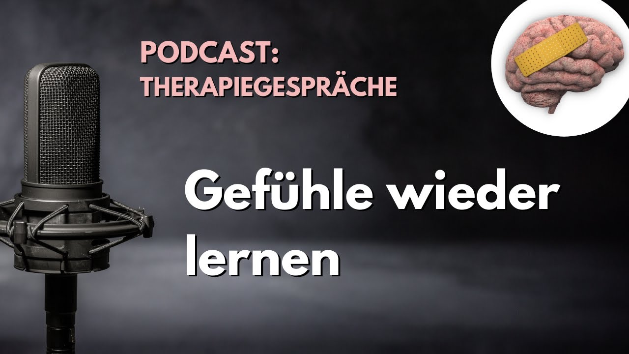 Folge 54: Gefühle wieder lernen - Warum wir oft gar nicht wissen, was wir fühlen
