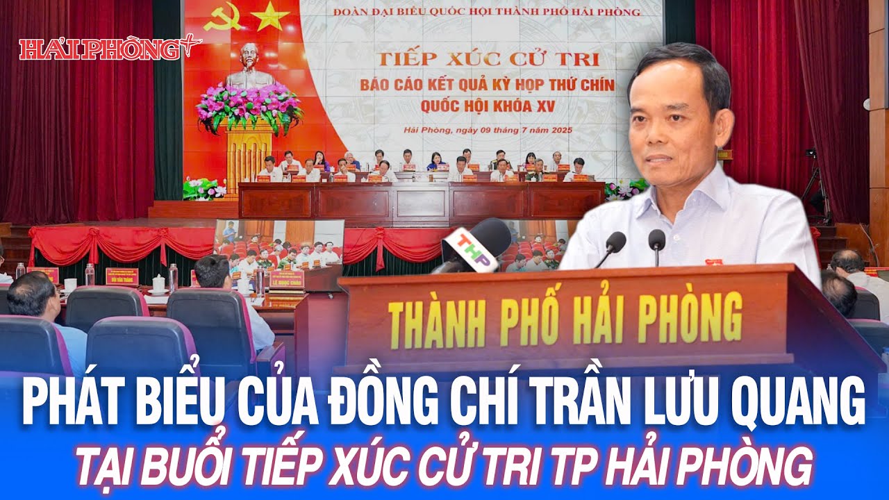 Phát biểu của đồng chí Trần Lưu Quang tại buổi tiếp xúc cử tri TP Hải Phòng
