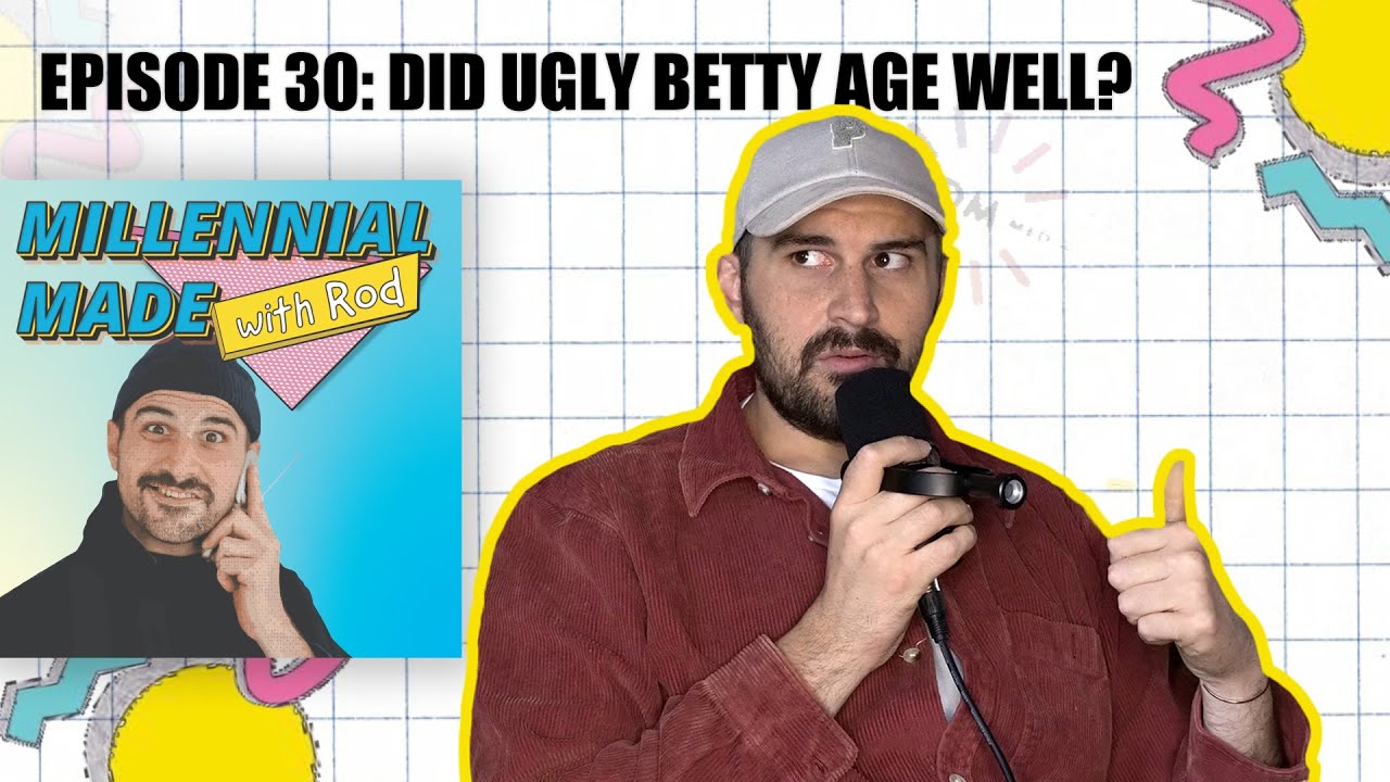 Did Ugly Betty Age Well? & Other Thoughts from the Week ft. Rod from Millennial Made