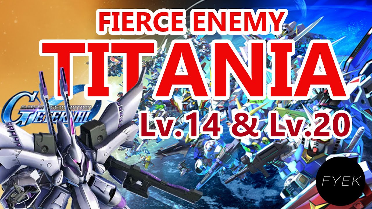 TITANIA Fierce Enemy Assault LV.14 & LV.20 - SD Gundam G Generation Eternal