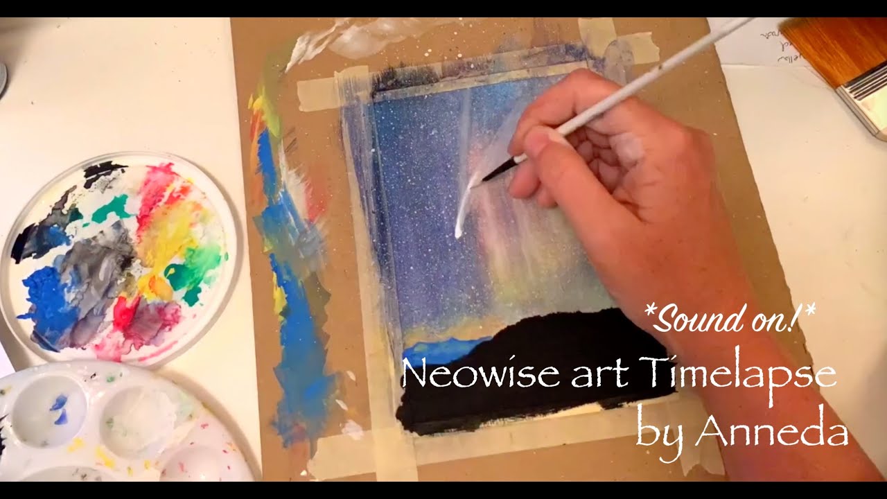 Neowise Painting Timelapse and Original Song ~ By Anneda *SOUND ON*