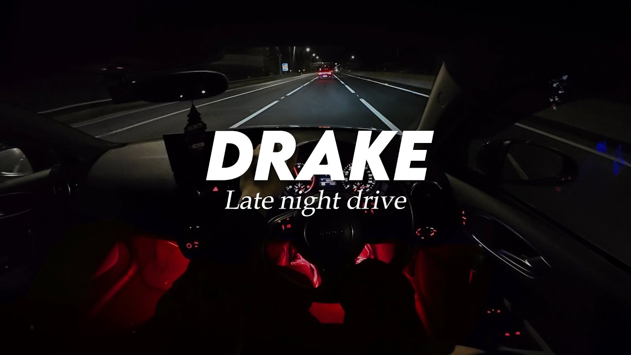 Drake Late Night Drive Songs