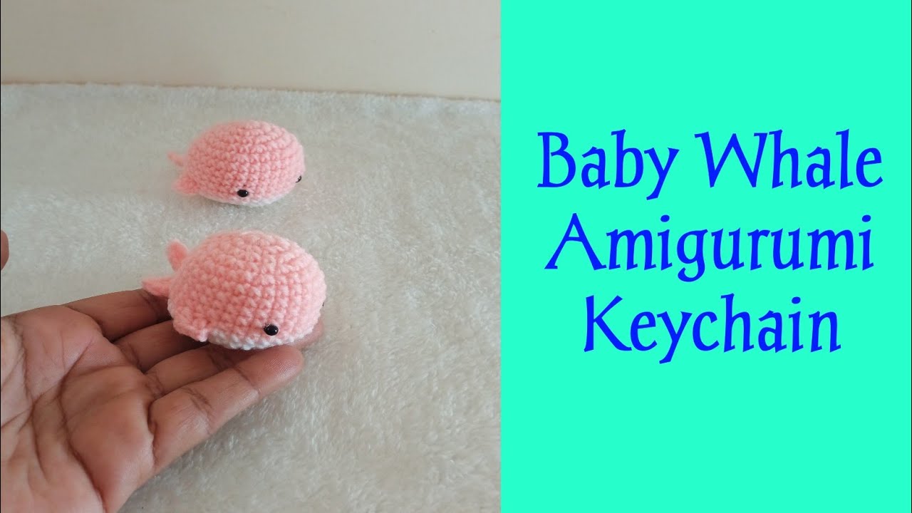 Super easy Baby Whale Amigurumi keychain/ Beginners  friendly -  whale keychain Tutorial