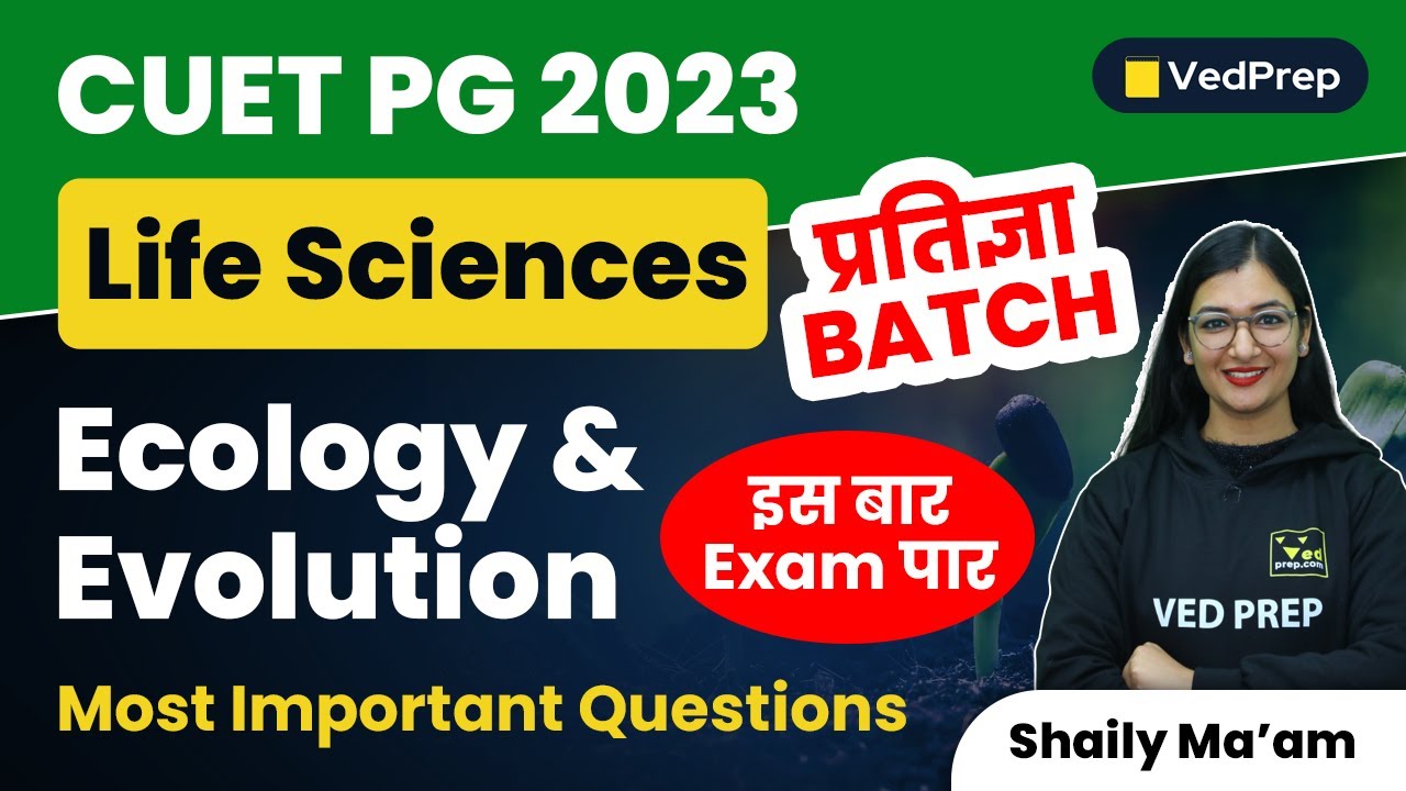 Most Important Questions | Ecology & Evolution | Life Sciences | CUET PG | VedPrep Biology Academy