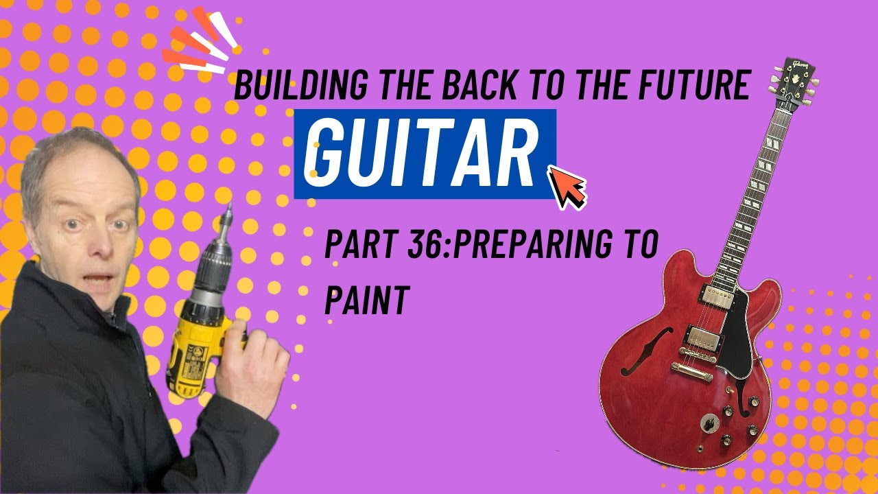 How to prep a guitar for painting: Back to the future guitar build pt 36