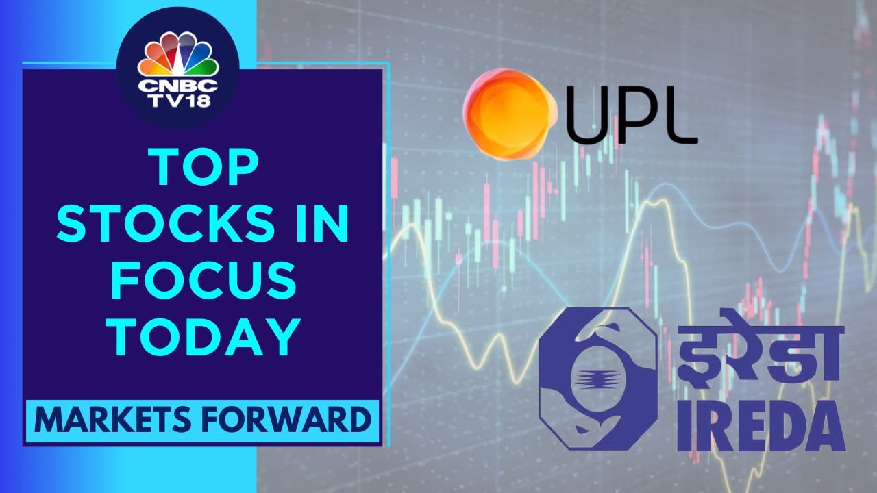 Sugar Stocks, IREDA, Chevoit, UPL Gain In Today's Trading Session | CNBC TV18