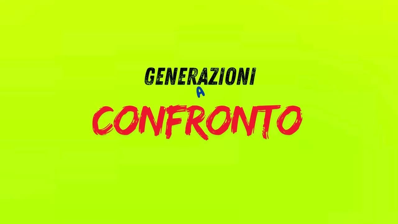 GENERAZIONI a CONFRONTO - Episodio 01