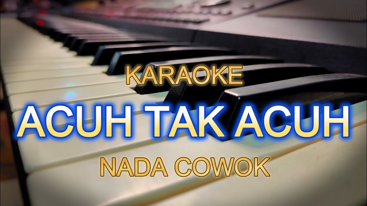 ACUH TAK ACUH KARAOKE NADA COWOK