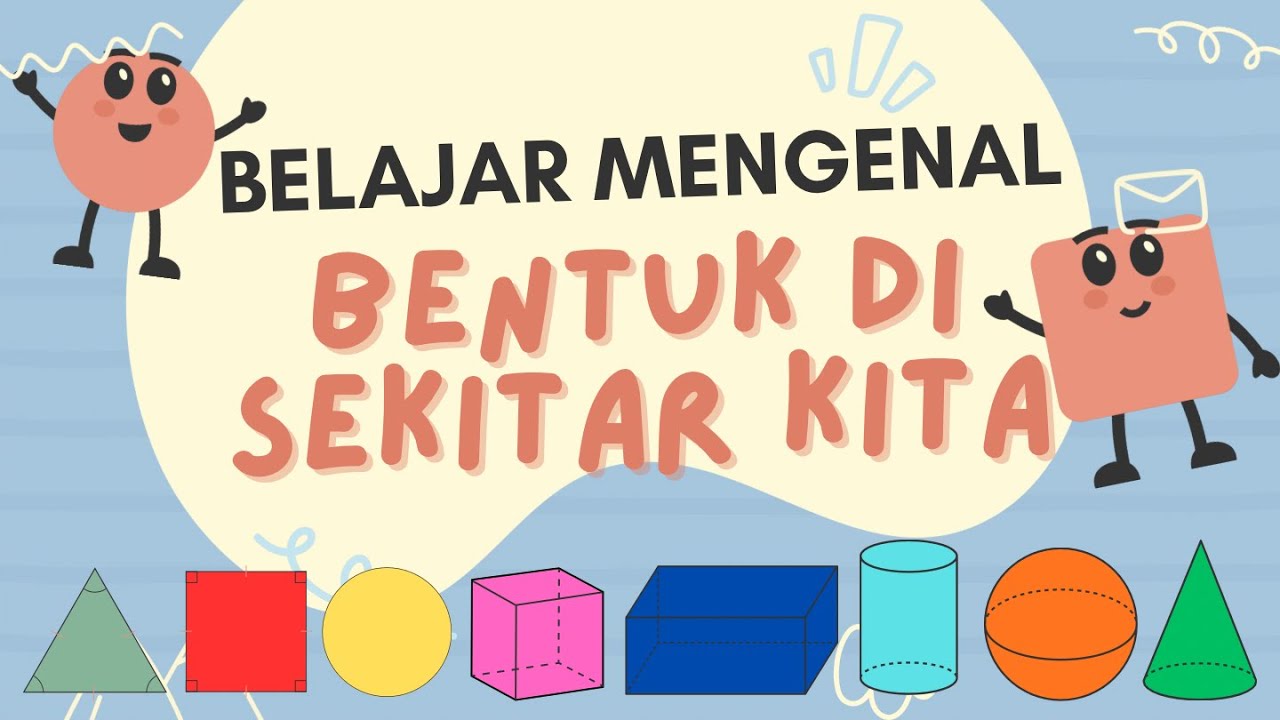 AYO BELAJAR MENGENAL BENTUK. DI CHANNEL SEMANGAT BELAJAR TEMAN.