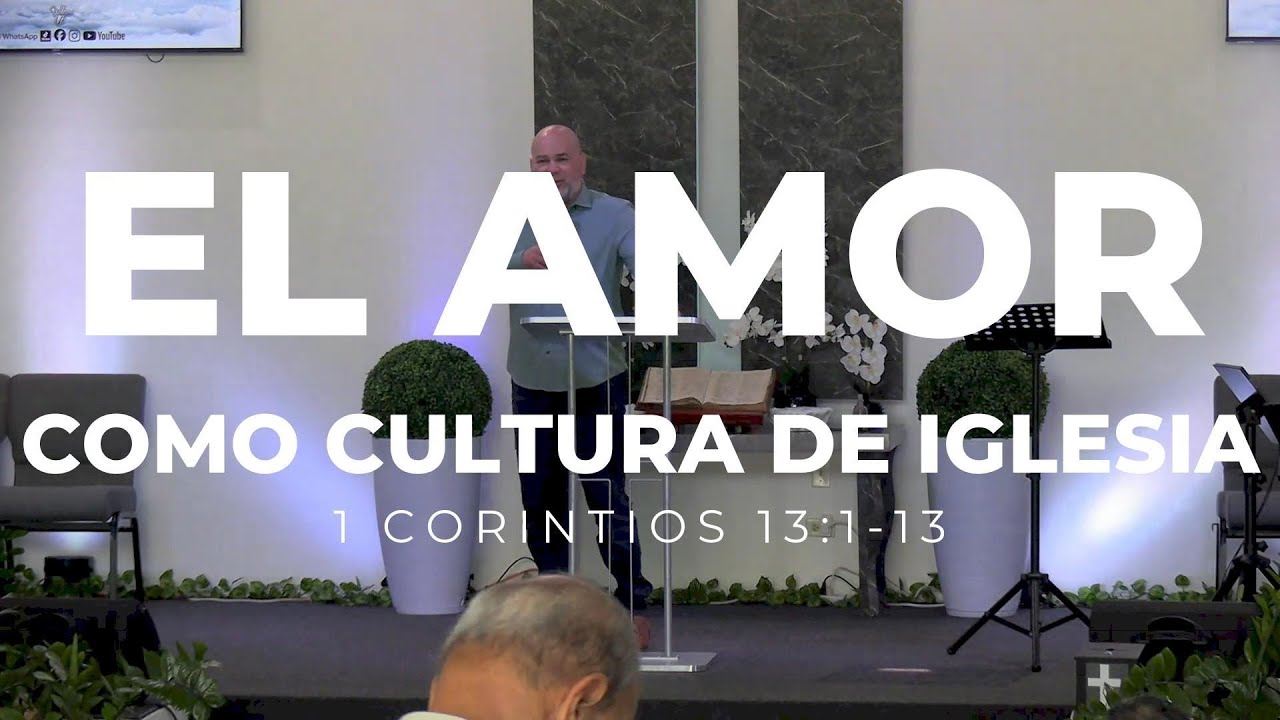 El amor como cultura de iglesia | 1 Corintios 13:1–13