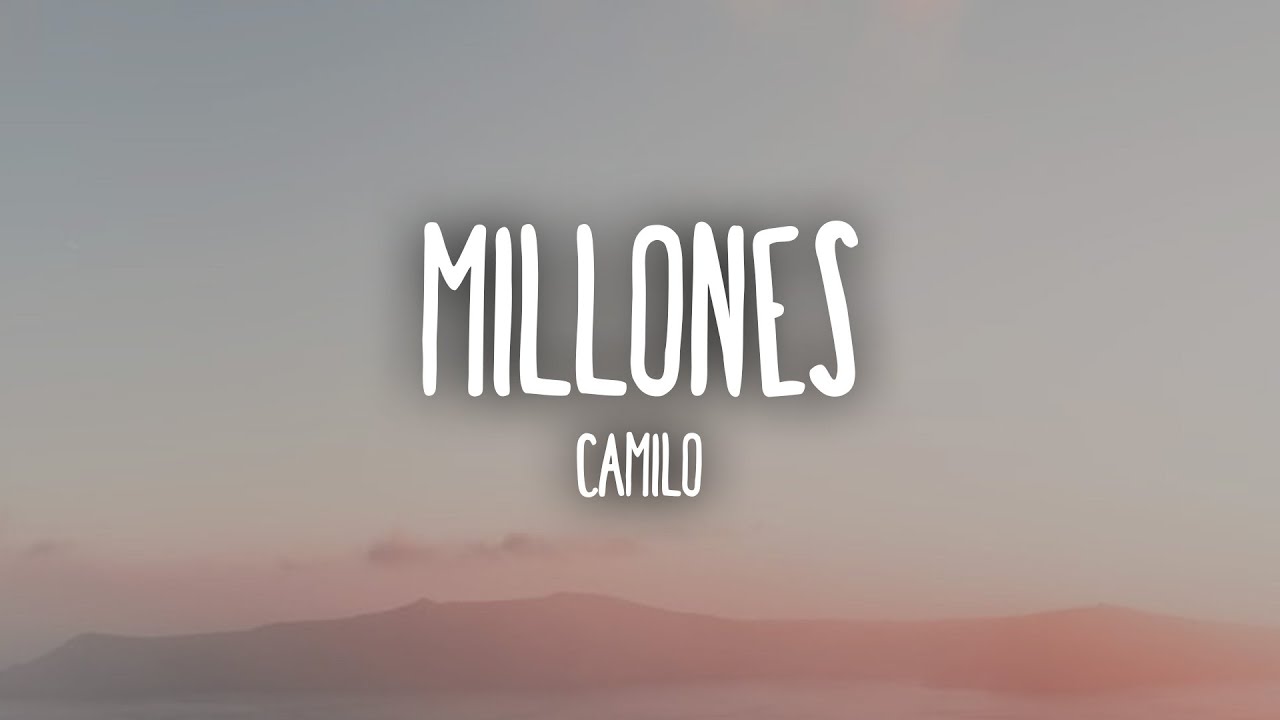 Camilo - Millones (Letra/Lyrics)