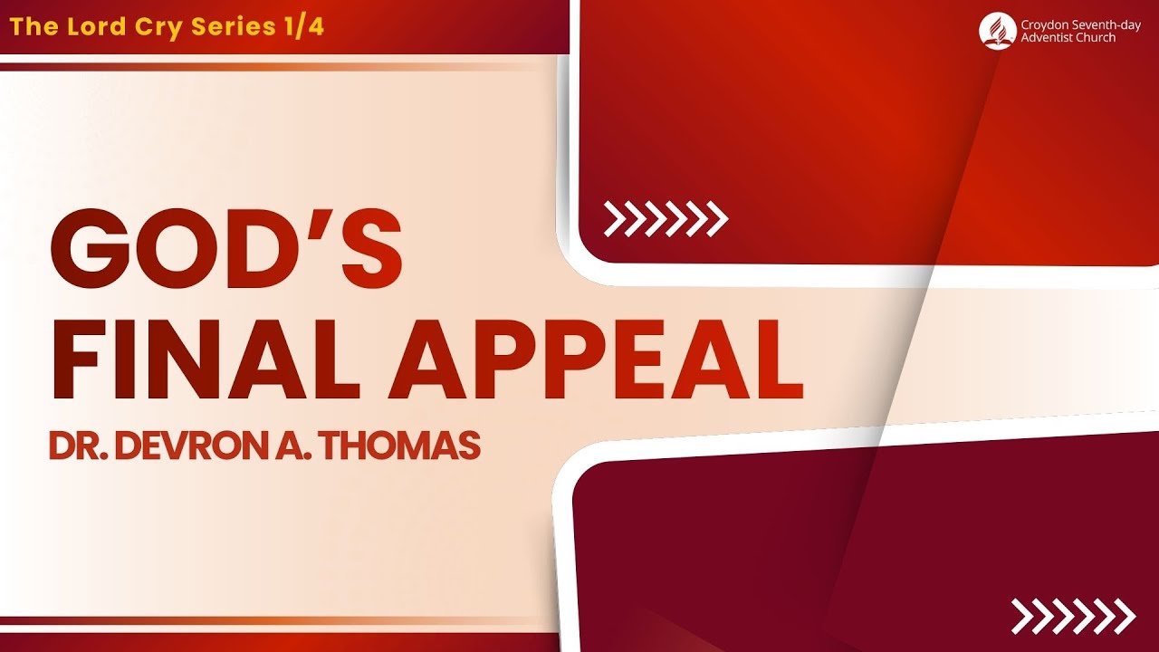 God’s Final Appeal | Dr. Devron A. Thomas
