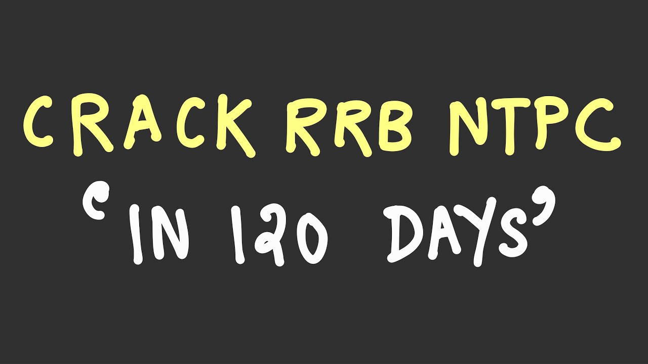 120 Days to RRB NTPC Success: Ultimate Study Plan for Toppers!
