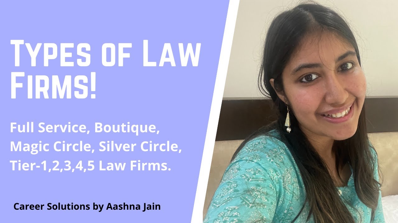 Types of Law Firms | Magic Circle | Silver Circle | Full Service | Boutique | Tier -1,2,3,4,5 Firms