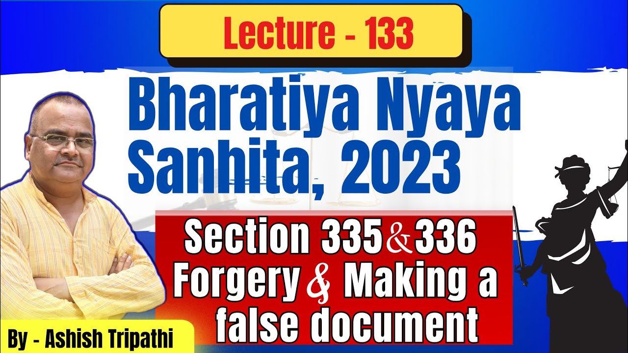 Section 335 BNS  Explained | Making a False Document | Section 464 IPC