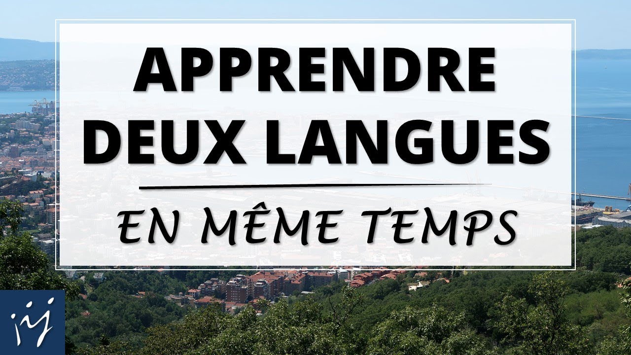 Comment apprendre deux langues en même temps (sans les mélanger)