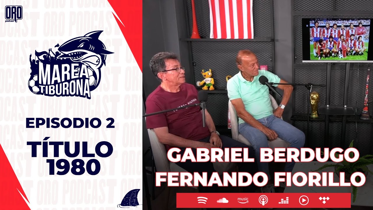 Gabriel Berdugo y Fernando Fiorillo hablan del título histórico de 1980 | Marea Tiburona | Ep.2