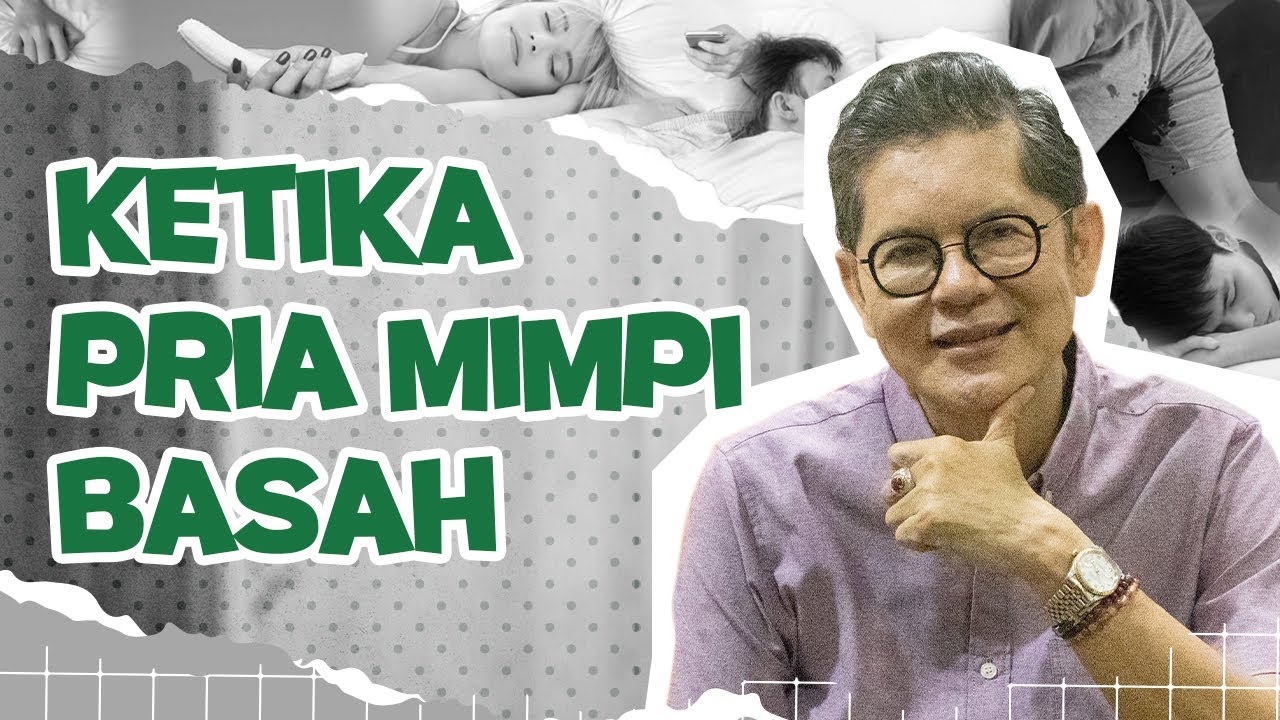 DOKTER BOYKE, INILAH PENYEBAB MIMPI BASAH