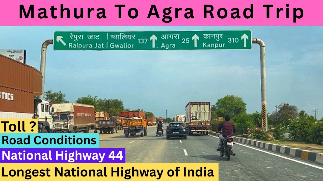 Mathura To Agra | Longest National Highway of India | NH 44 | Complete Details | Travel Logs |