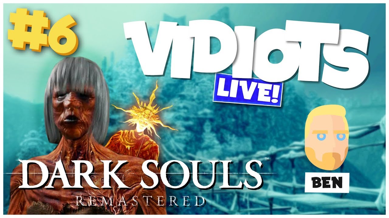 Vidiots Live! Twitch Stream - Dark Souls Remastered #6