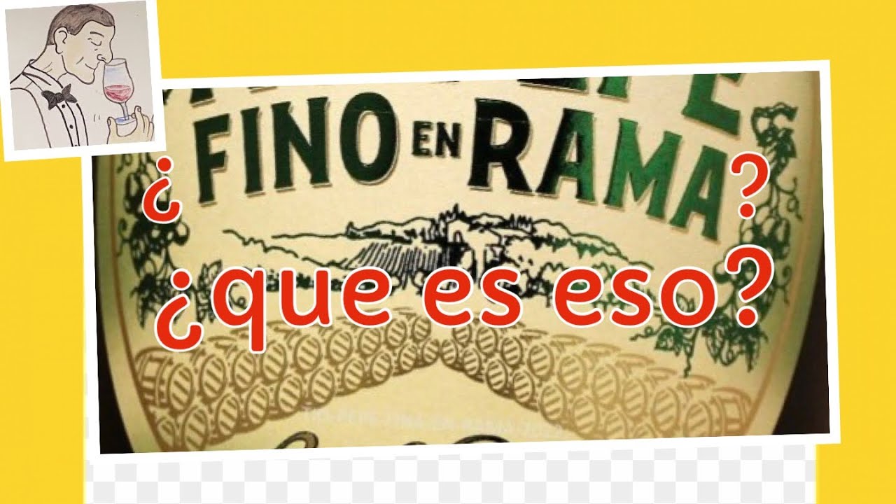 (175) &iquest;FINO EN RAMA? &iquest;qu&eacute; es eso?