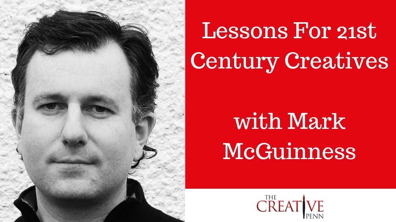 Lessons For 21st Century Creatives with Mark McGuinness