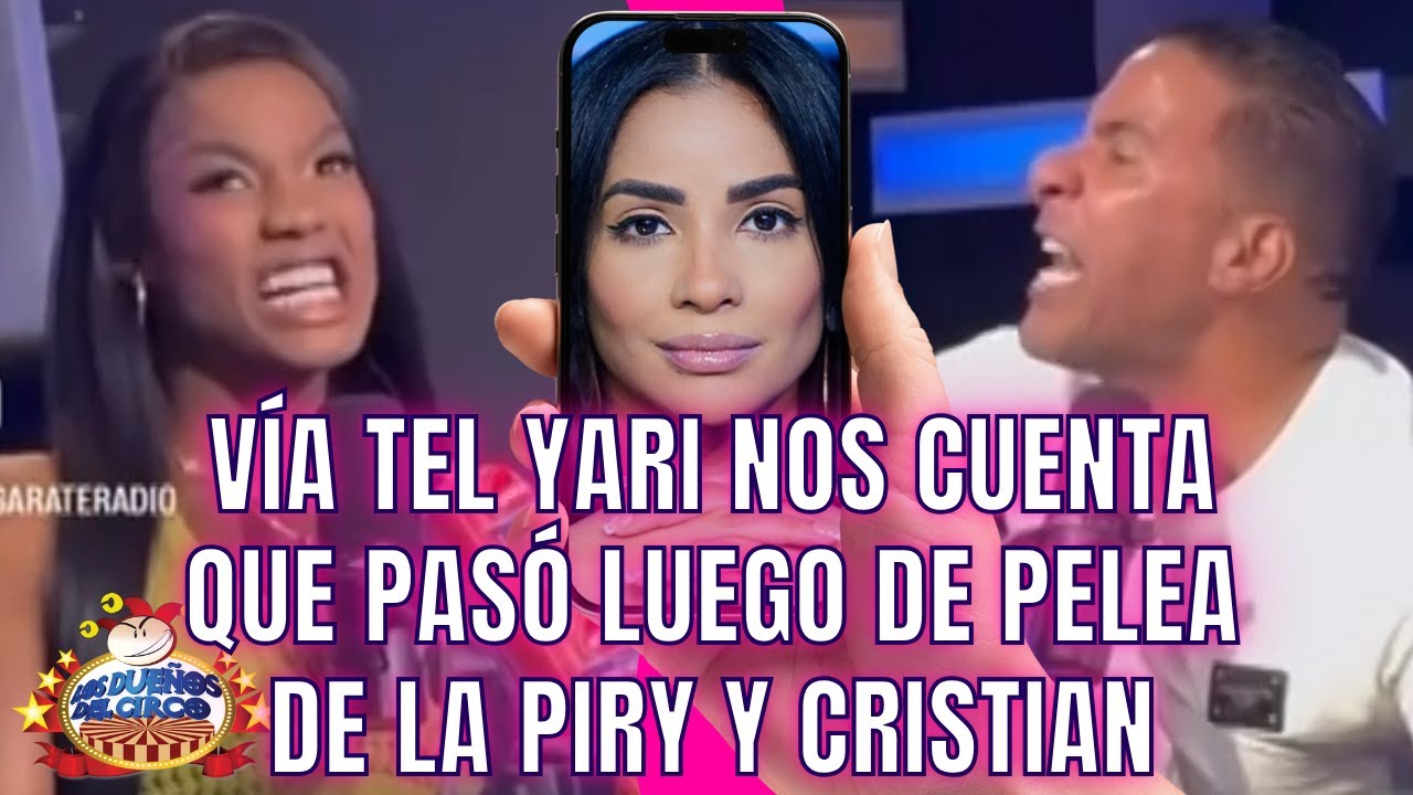 PIRY LLAMA LADRÓN A CRISTIAN Y YARI EN EL MEDIO NOS CUENTA DETALLES VÍA TEL