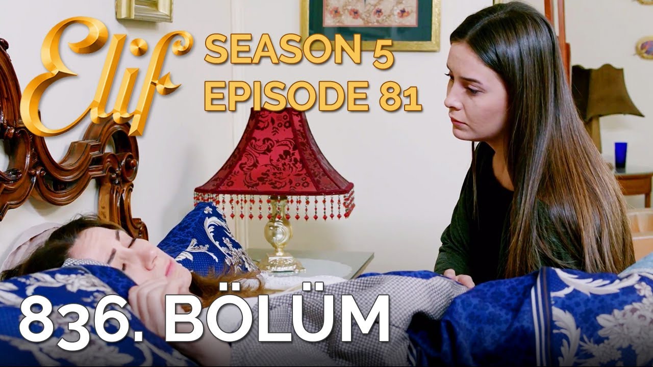 Elif 836. Bölüm | Season 5 Episode 81