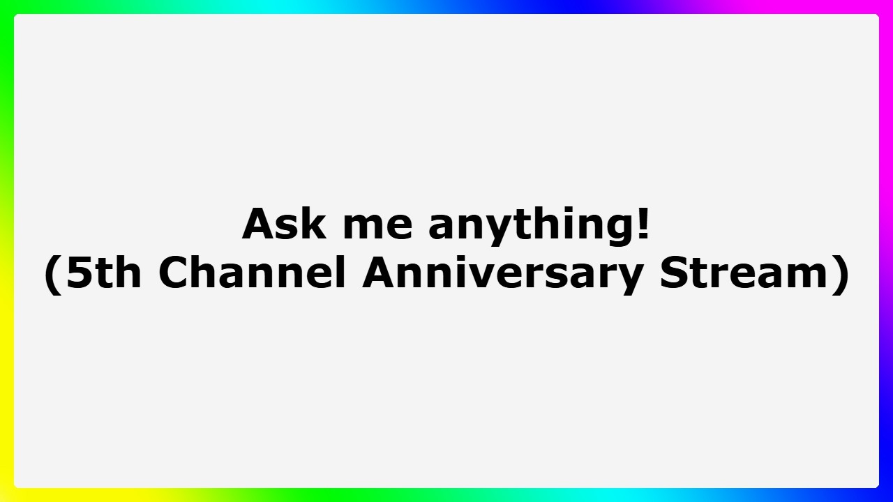 Live Ask Me Anything! (5th Channel Anniversary Special)