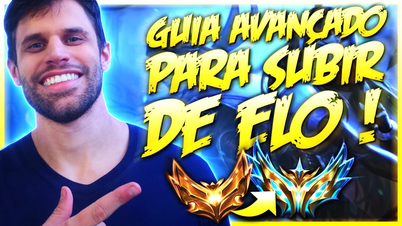 GUIA DEFINITIVO PRA SUBIR DE ELO NO LOL *COM DICAS AVANÇADAS PARA SUBIR DE ELO*