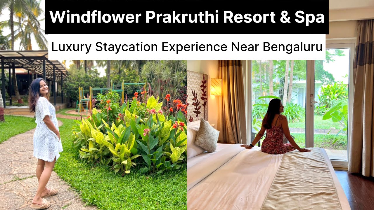 Luxury Staycation Just 30km from Bengaluru | Windflower Prakruthi Resort & Spa | Review, Tour etc