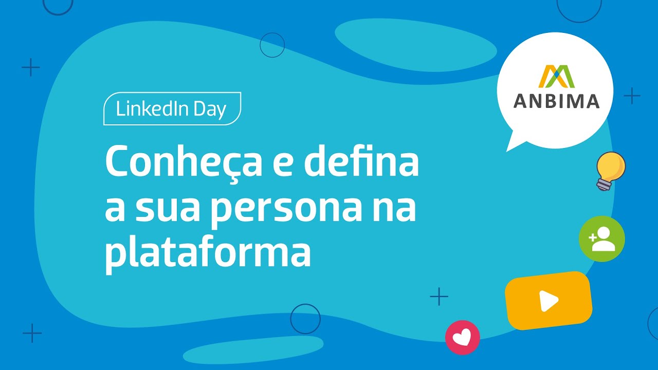 LinkedIn Day - Conheça e defina a sua persona na plataforma